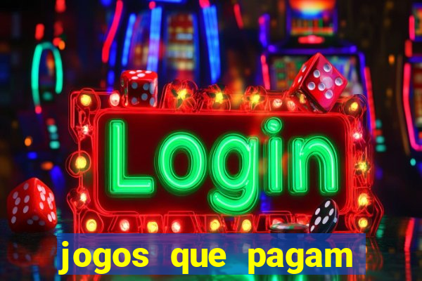 jogos que pagam dinheiro para jogar